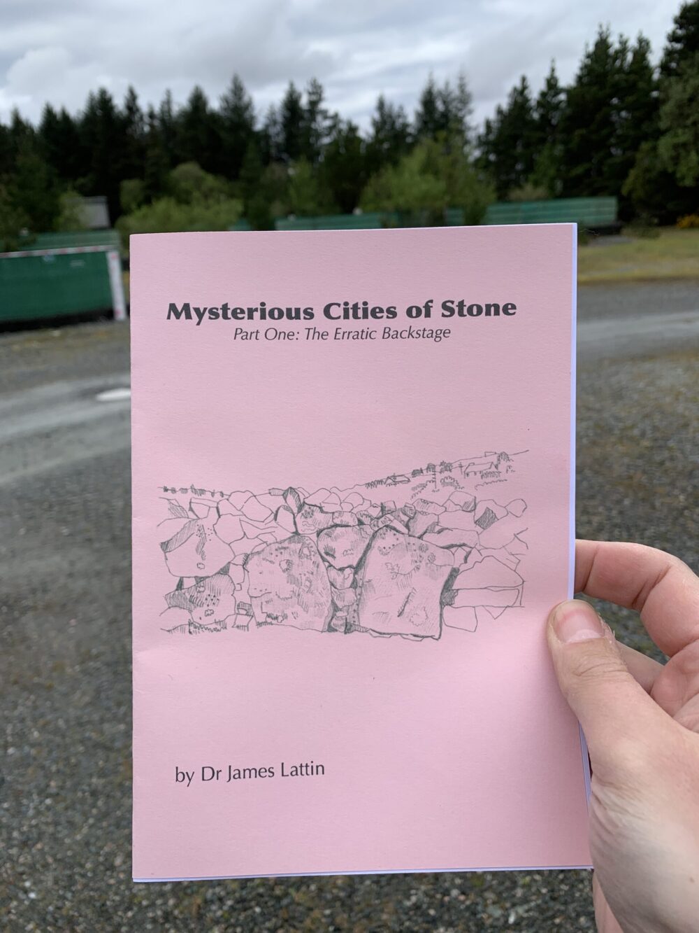 Mysterious Cities of Stone - Part One: The Erratic Backstage by Dr James Lattin